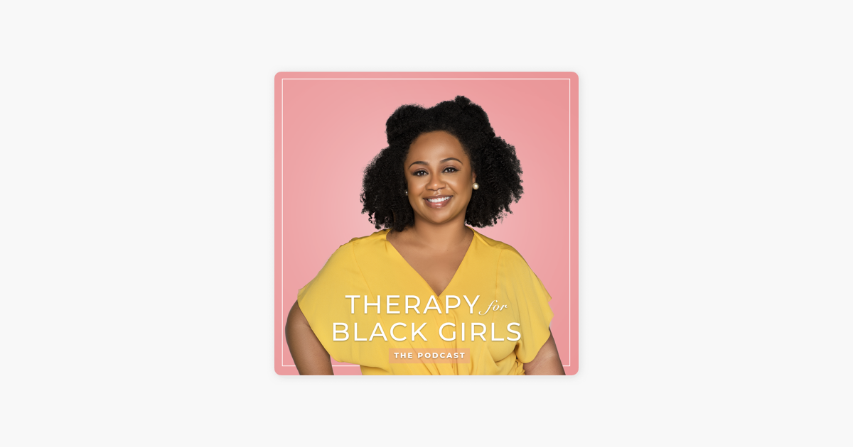 ‎Therapy for Black Girls on Apple Podcasts