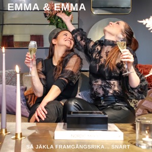 Emma & Emma - så jäkla framgångsrika... snart