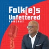 Folkes Unfettered| Raw Talk, Real People artwork
