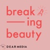 Breaking Beauty Podcast artwork