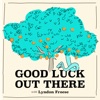Good Luck Out There artwork