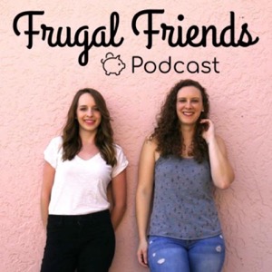 Frugal Friends Podcast