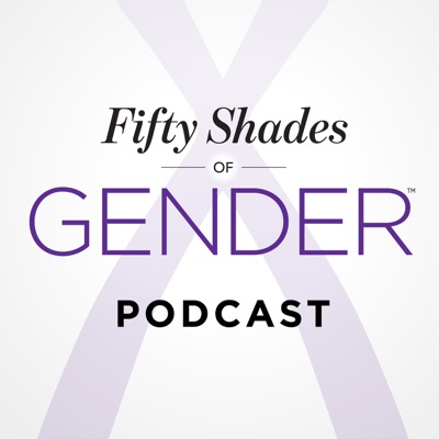 Fifty Shades of Gender Fifty Shades of Gender
