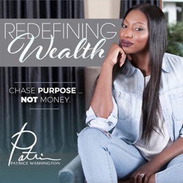 Redefining Wealth With Patrice Washington On Apple Podcasts - 