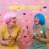 Midnight Yeast Girls artwork