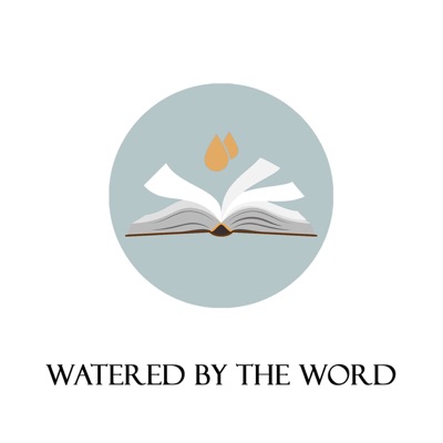 Watered by The Word Watered by The Word