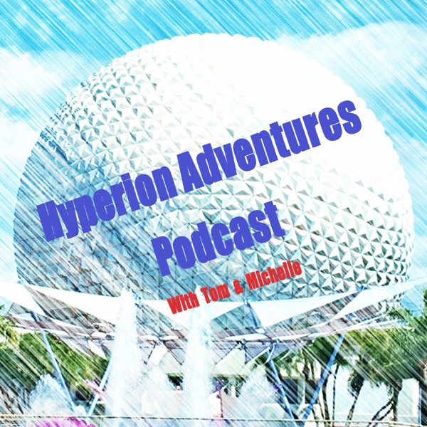 Hyperion Adventures Podcast: Everything Disney for Every Fan Artwork