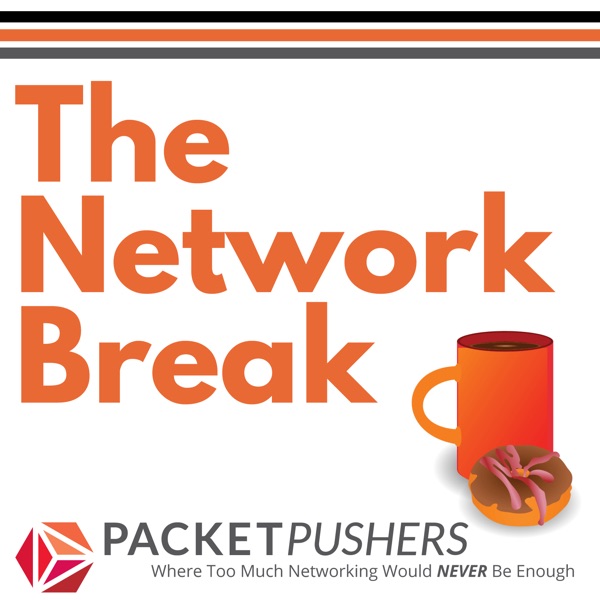Network Break from Packet Pushers