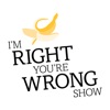 I'm Right, You're Wrong Show artwork