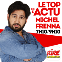 Michel Frenna - Le top de l'actu de Rire & Chansons podcast