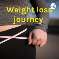 Weight loss journey podcast