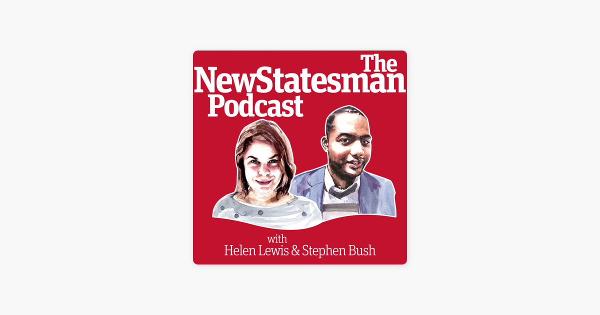 ‎The New Statesman Podcast On Apple Podcasts