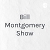 Bill Montgomery Show artwork