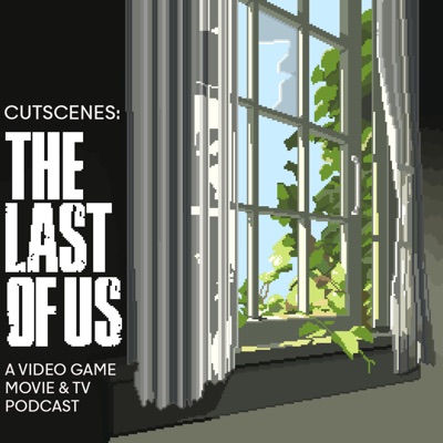 Cutscenes: HBO's The Last of Us Companion Podcast