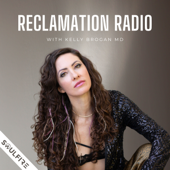 Reclamation Radio with Kelly Brogan MD - Kelly Brogan MD | Soulfire Productions