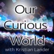 Our Curious World