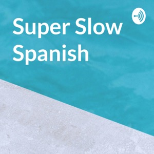 Super Slow Spanish