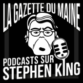 La Gazette du Maine - Podcasts sur Stephen King - Stephen King France