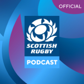 The Official Scottish Rugby Podcast - Scottish Rugby