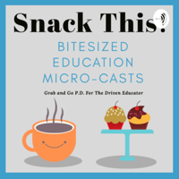 Snack This! Bitesized Education Micro-casts podcast