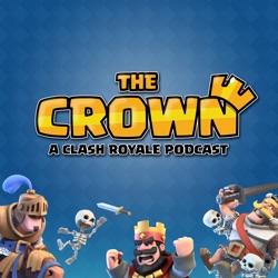 The Crown - A Clash Royale Podcast