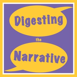 Digesting the Narrative