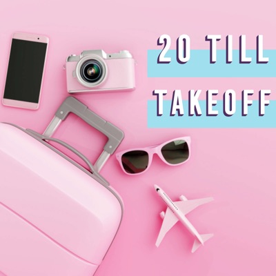 20 Till Takeoff 20 Till Takeoff