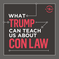 What Trump Can Teach Us About Con Law podcast