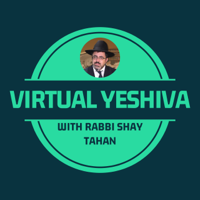 Virtual Yeshiva with Rabbi Shay Tahan podcast