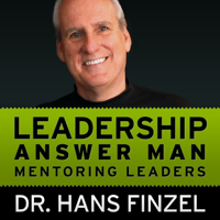 Leadership Answer Man | For Leaders Managers Entrepreneurs & Influencers with Dr. Hans Finzel podcast