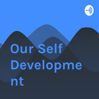 Our Self Development podcast