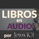 Libros en Audio por Jesús 101