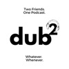 Dub Squared Podcast artwork