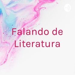 Falando de Literatura