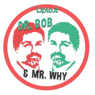 Dr. Bob & Mr. Why Dr. Bob & Mr. Why
