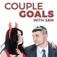 Couple Goals with S&M podcast