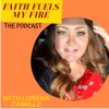 Faith Fuels My Fire: The Podcast-Spiritual Development, Spiritual Growth, Bible Study, Prayer, Discernment, & Transformation of the Heart, Mind, & Soul for the Truth Seeking Christian Woman artwork