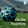 "On the Touchline" - Football/Soccer Podcast artwork