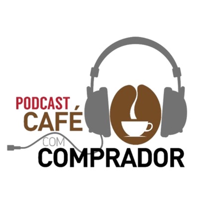 Podcast Café com Comprador Podcast Café com Comprador