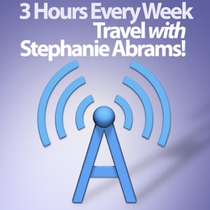 "Travel with Stephanie Abrams!" Radio Show