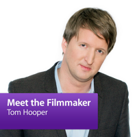 Tom Hooper: Meet the Filmmaker podcast