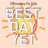 Best Day Yet Podcast: Affirmation Adventures & Guided Meditations For Kids artwork