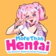 More Than Hentai | An Anime Appreciation Podcast