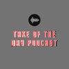Take of the Day Podcast artwork