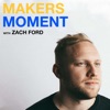 Makers Moment with Zach Ford artwork