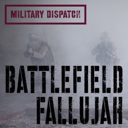 Battlefield Fallujah - Bonus Ep. Author Colonel Dick Camp
