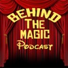 Behind The Magic Podcast artwork