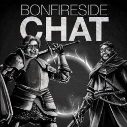 Bonfireside Chat - A Dark Souls and Bloodborne Podcast