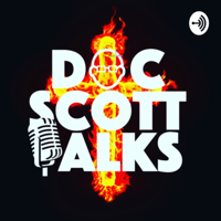 Doc Scott Talks podcast