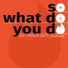 So What Do You Do: The Tinder Date Podcast artwork